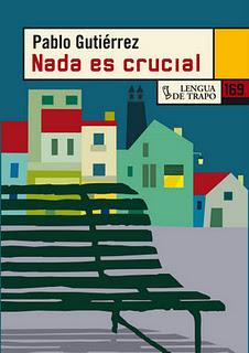 Nada es crucial (Pablo Gutiérrez)