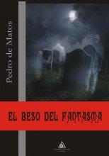 [Reseña] El Beso del Fantasma de Pedro de Matos