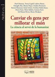 Canviar el gens per millorar el món Catorce maneras de mejorar el mundo… genéticamente