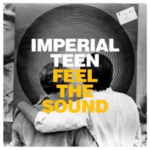 Imperial Teen – Feel The Sound