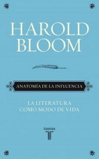 Harold Bloom. Anatomía de la influencia