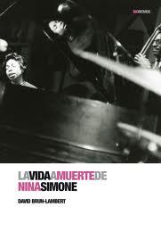 LIBRO: MÚSICA PARA LEER: NINA SIMONE-La vida a muerte de Nina Simone