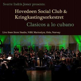 Sverre Indris Joner, Hovedøen Social Club & KOR –Clasicos A Lo Cubano