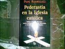 Pederastia y crímenes en la Iglesia Pederastia y crímenes en la Iglesia