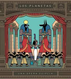 Los Planetas  – Una Ópera Egipcia