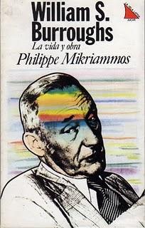 William S. Burroughs. La vida y obra, de Philippe Mikriammos