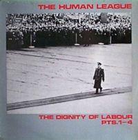 THE HUMAN LEAGUE - THE DIGNITY OF LABOUR Antes de editar ...