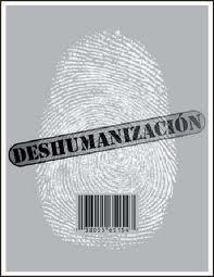 LA DESHUMANIZACIÓN DEL HOMBRE LA DESHUMANIZACIÓN DEL HOMBRE