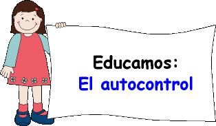 Educamos: El .Autocontrol.. Un Valor a tener en cuenta!