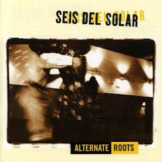 Seis Del Solar - Alternate Roots Seis Del Solar - Alternate Roots