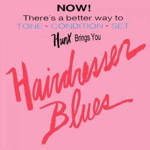 Hunx – Hairdresser Blues
