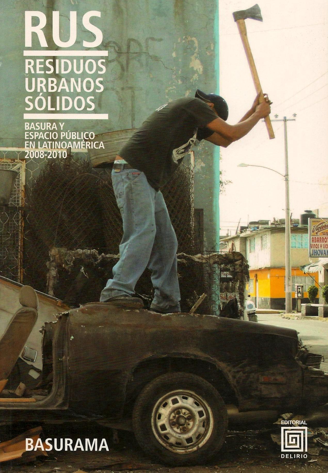 RUS: Residuos Urbanos Sólidos. Basura y espacio público en Latinoamérica