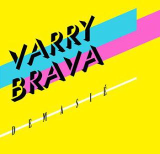 [Disco] Varry Brava - Demasié (2012)