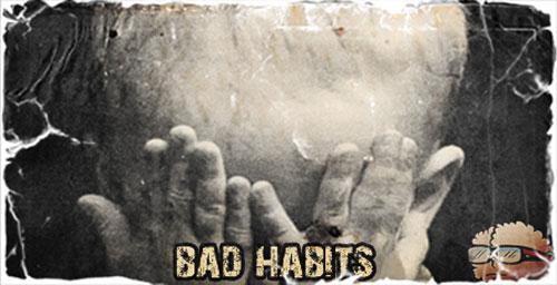 badhabits Bad Habits