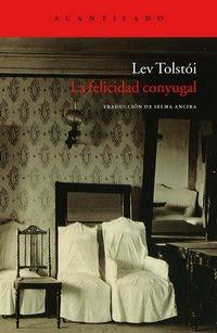 Tolstoi. La felicidad conyugal Tolstoi. La felicidad conyugal