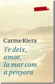 Te deix, amor, la mar com a penyora ~ Carme Riera Te deix, amor, la mar com a penyora ~ Carme Riera
