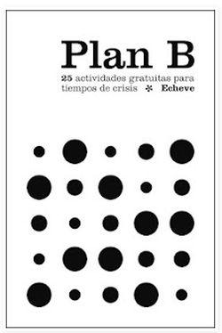 Un libro único y distinto: “Plan B”, de Echeve