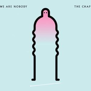 The Chap – We Are Nobody