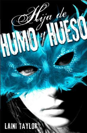 Hija de humo y hueso, de Laini Taylor