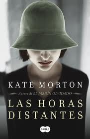 Las horas distantes, Kate Morton Las horas distantes, Kate Morton