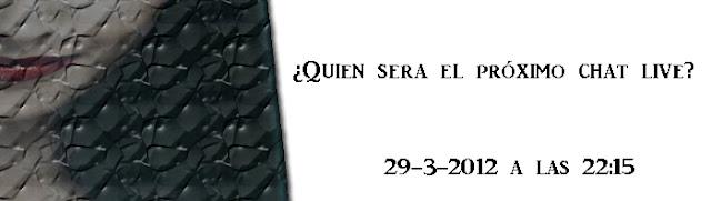 ¿Quien estara en el proximo chat live del blog? ¿Quien estara en el proximo chat live del blog?