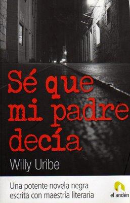 Sé que mi padre decía de Willy Uribe