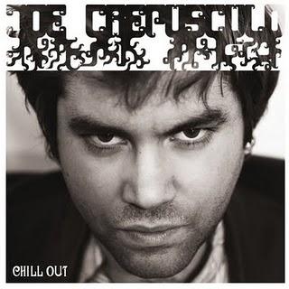 Joe Crepúsculo - Chill Out