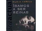 Íbamos reinas...