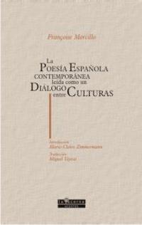 La poesía española contemporánea leída como un diálogo entre culturas.