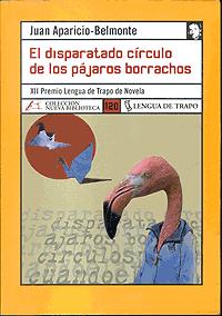 El disparatado círculo de los pájaros borrachos (Juan Aparicio Belmonte)