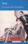“EL INSOPORTABLE BASSINGTON” La editorial Valdemar publica por primera vez en castellano la novela de SAKI. Con traducción del nene, por cierto.