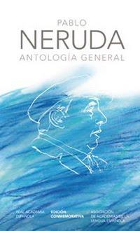 Pablo Neruda. Antología general
