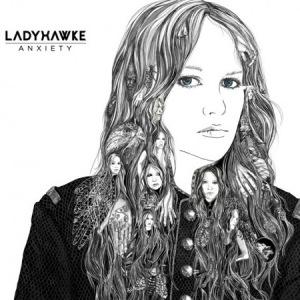 Ladyhawke – Anxiety