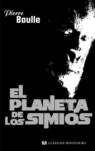 Literatura | El planeta de los simios, de Pierre Boulle El planeta de los simios