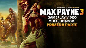 Gameplay Vídeo MULTIJUGADOR MAX PAYNE 3 Primera Parte