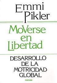 Ayudar o no al bebé: La importancia del libre movimiento – Emmi Pikler