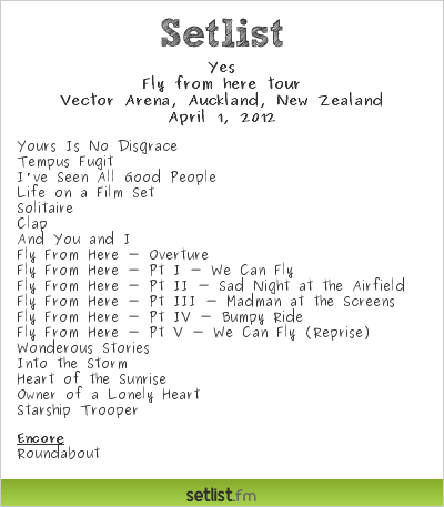 Yes Setlist Vector Arena, Auckland, New Zealand 2012, Fly from here tour