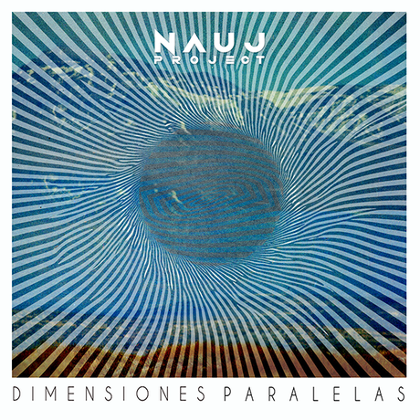 Nauj Project presenta “Dimensiones Paralelas”: un viaje interdimensional hacia las emociones