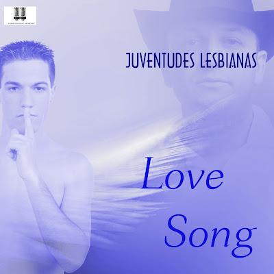 JUVENTUDES LESBIANAS - LOVE SONG ( 2002 )