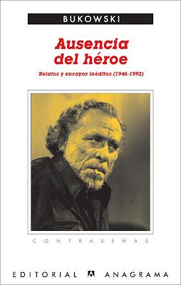 Charles Bukowski - Ausencia del héroe (reseña)