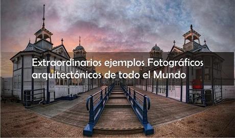 Extraordinarios ejemplos Fotográficos arquitectónicos de todo el Mundo Extraordinarios ejemplos Fotográficos arquitectónicos de todo el Mundo3
