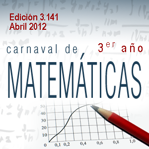 Carnaval de Matemáticas. Edición 3,141 del 23 al 29 de abril