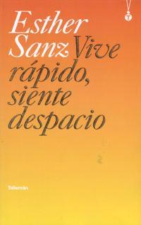 Vive rápido, siente despacio