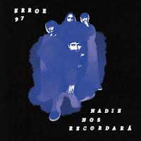 Error 97 estrenan Nadie nos recordará como su nuevo disco larga duración