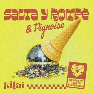 KITAI: 'SALTA Y ROMPE' CON PIGNOISE