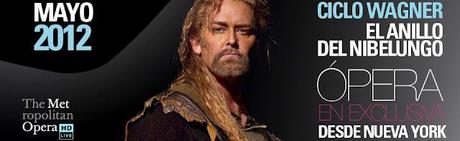 OPERA EN CINES: EN MAYO, DER RING DES NIBELUNGEN, EL CICLO COMPLETO DEL ANILLO DESDE EL MET OPERA EN CINES: EN MAYO, DER RING DES NIBELUNGEN, EL CICLO COMPLETO DEL ANILLO DESDE EL MET