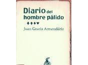 "Diario hombre pálido". setenta uno. Juan Gracia Armendáriz