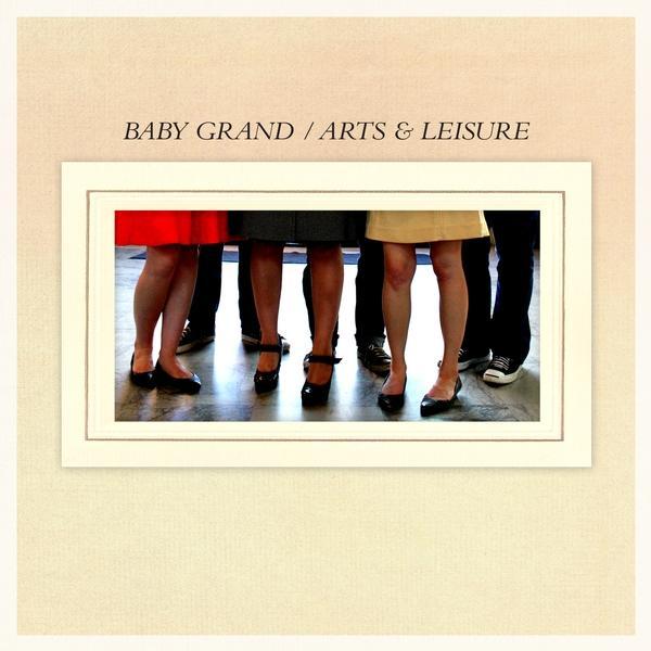 Baby Grand – Arts & Leisure (Test Pattern Records, 2012)