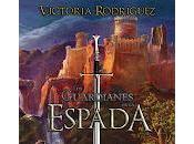 guardianes espada, Victoria Rodríguez