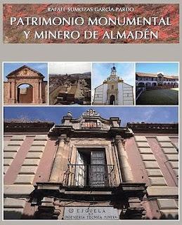 Presentado en Almadén el libro de Rafael Sumozas, sobre Patrimonio Monumental y Minero